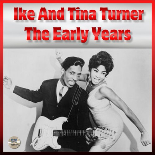 Ike & Tina Turner - The Early Years