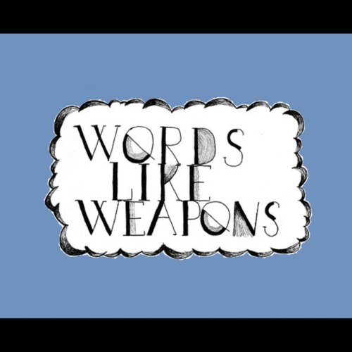 Words Like Weapons
