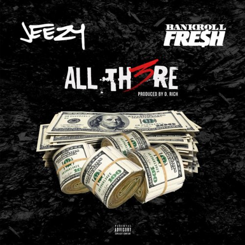 Jeezy Feat Bankroll Fresh All There Paroles Musixmatch