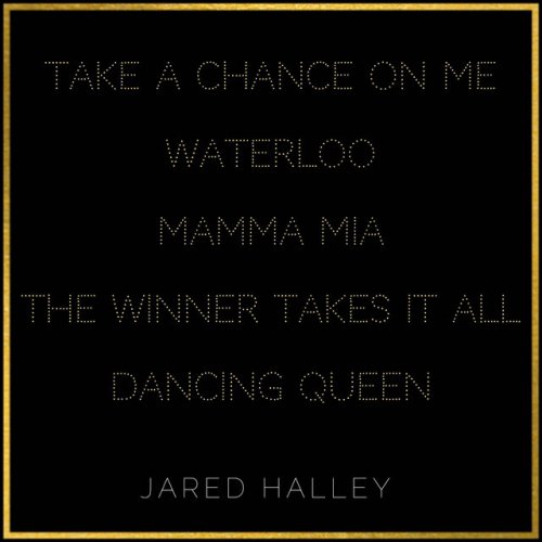 Jared Halley - Take a Chance On Me / Waterloo / Mamma Mia / The Winner