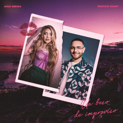 letra de un beso de improviso de ana mena feat rocco hunt musixmatch