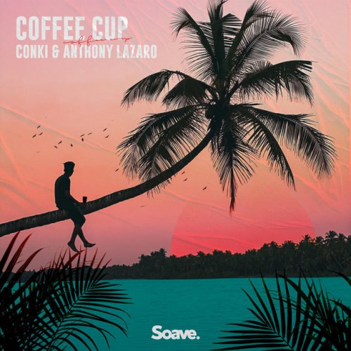 Conki Feat Anthony Lazaro Coffee Cup Lyrics Musixmatch