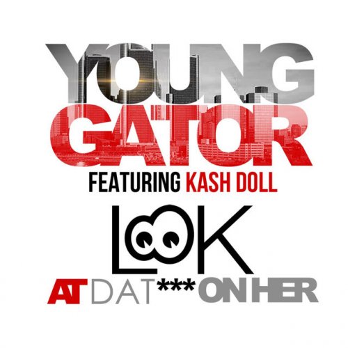 Look at Dat *** on Her (feat. Kash Doll)