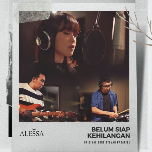 Alessa - Belum Siap Kehilangan Lyrics | Musixmatch