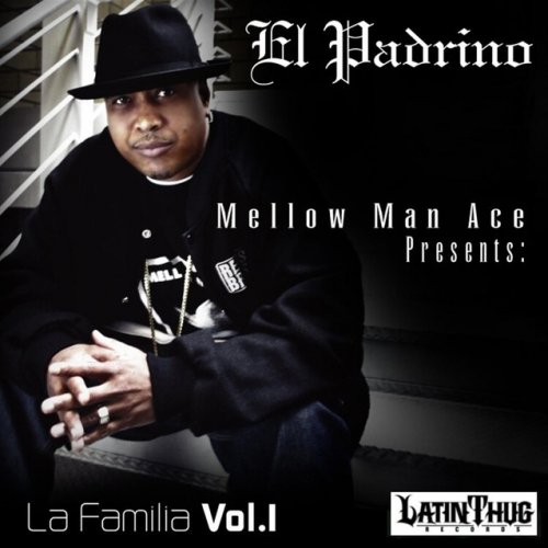 Mellow Man Ace Presents: La Familia Volume 1