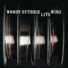 The Live Wire: Woody Guthrie In Performance 1949 Woody Guthrie - cover art