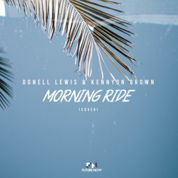 Morning Ride Remix Feat Kennyon Brown By Donell Lewis Album