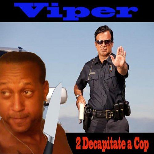 2 Decapitate a Cop
