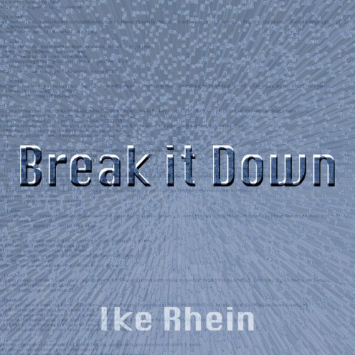 Ike Rhein Break It Down Lyrics Musixmatch
