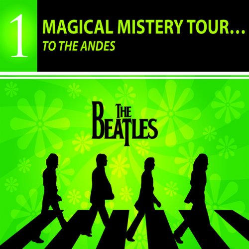 Magical Mistery Tour… To The Andes - THE BEATLES COLLECTION