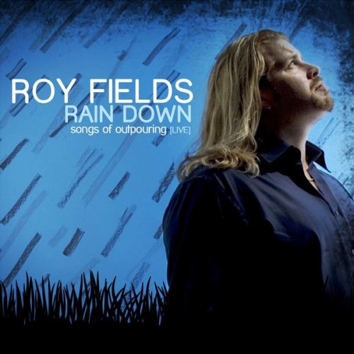 Rain Down: Songs Of Outpouring
