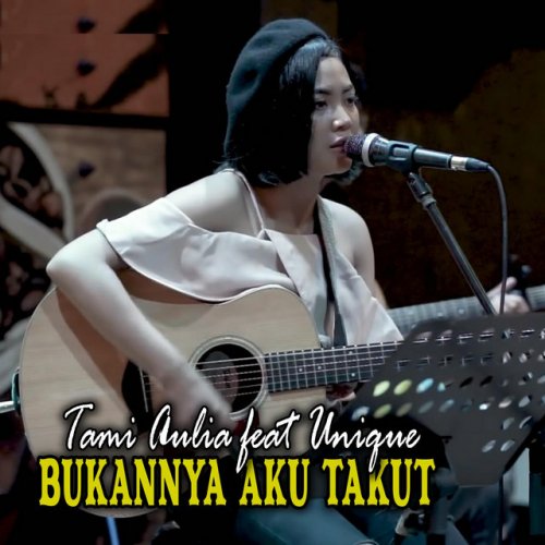 Tami Aulia Feat Unique Bukannya Aku Takut Lyrics Musixmatch G f akan kehilangan dirimu. musixmatch