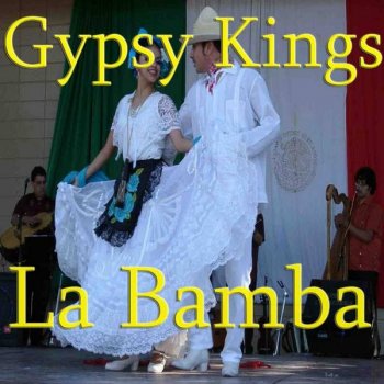La Bamba By Gipsy Kings Album Lyrics Musixmatch La Bamba By Gipsy Kings Album Lyrics Musixmatch