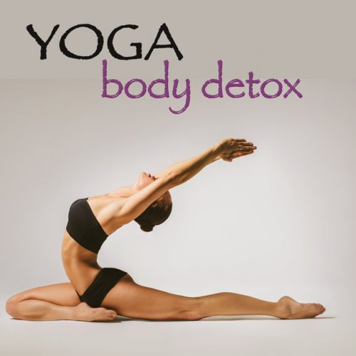 Yoga Body Detox – Ambient Lounge & New Age Music for Yoga & Holistic Health