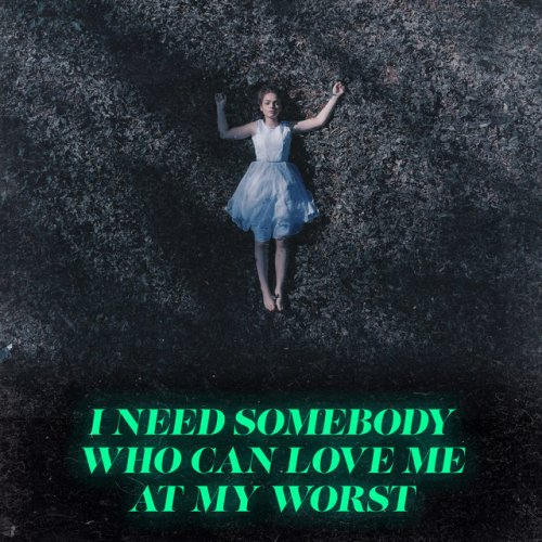 DJ Gotta - I Need Somebody Who Can Love Me at My Worst Lyrics | Musixmatch