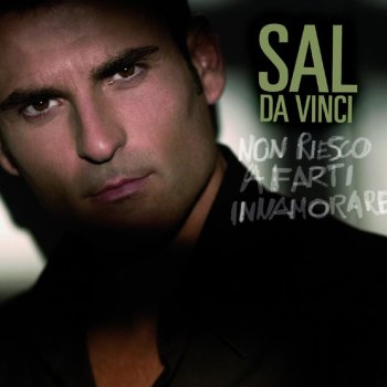 non riesco a farti innamorare sal da vinci