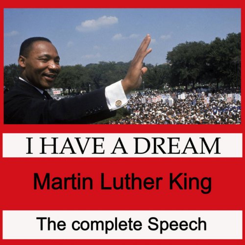 I Have a Dream - The Complete Speech