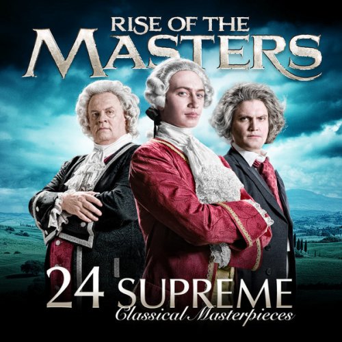 Rise of the Masters: 24 Supreme Classical Masterpieces