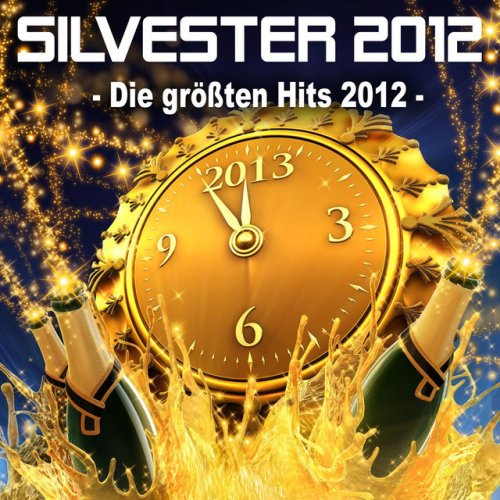 Silvester 2012 - Die größten Hits 2012 - mit Gangnam Style, Lila Wolken, Altes Fieber uva.