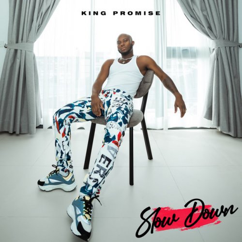 King Promise Slow Down Paroles Musixmatch
