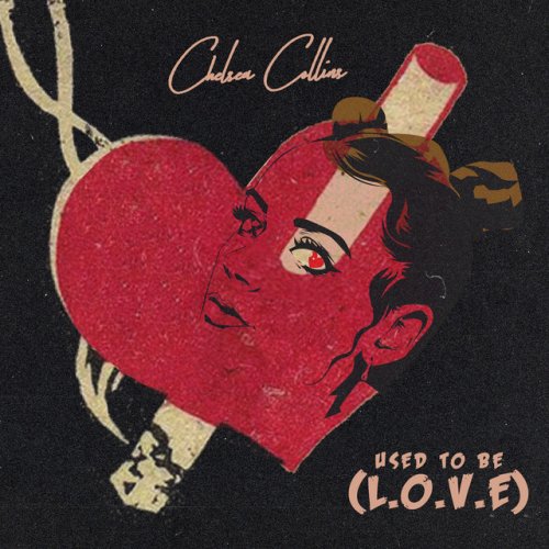 Chelsea Collins Used To Be L O V E Lyrics Musixmatch