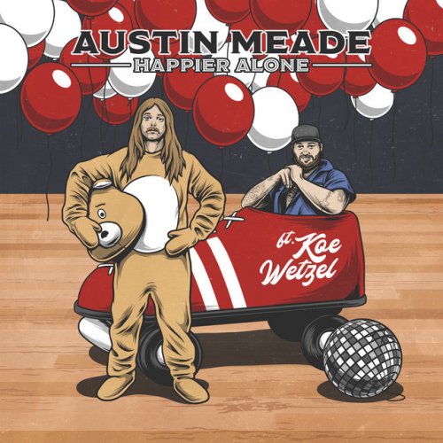 Austin Meade Feat Koe Wetzel Happier Alone Feat Koe Wetzel Songtext Musixmatch