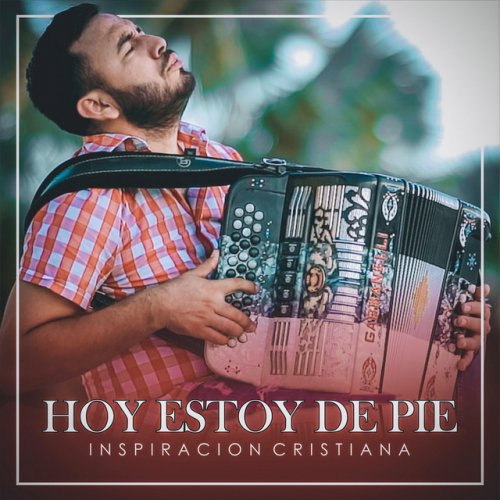 Inspiracion Cristiana Hoy Estoy De Pie lyrics Musixmatch