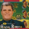 Historia Músical - 40 Éxitos Gabriel Romero y Su Orquesta - cover art