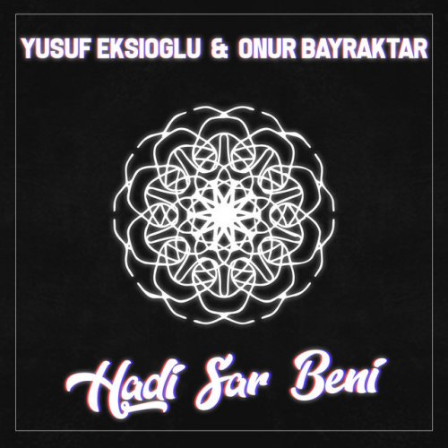 Yusuf Eksioglu Feat Onur Bayraktar Hadi Sar Beni Lyrics Musixmatch