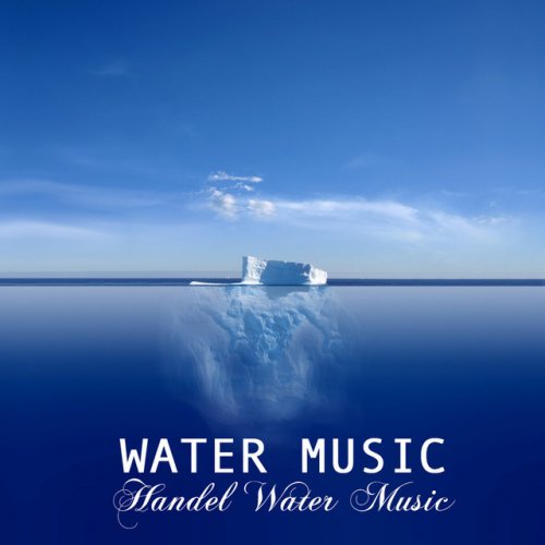 Water Music: Handel Water Music and Many Other Classical Piano Favorites, Cannon in D, Fur Elise, Moonlight Sonata, Canon in D Major, Water Music Handel