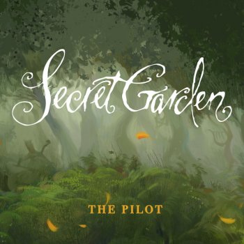 The Pilot By Secret Garden Album Lyrics Musixmatch Song Lyrics