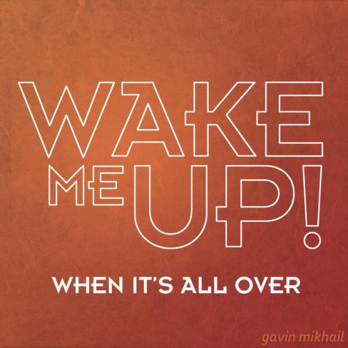 Wake Me Up When Its All Over (AVICII, Aloe Blacc, Rihanna, Avicci Covers)