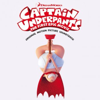 Captain Underpants Theme Song - From "Captain Underpants: The First Epic Movie" Soundtrack