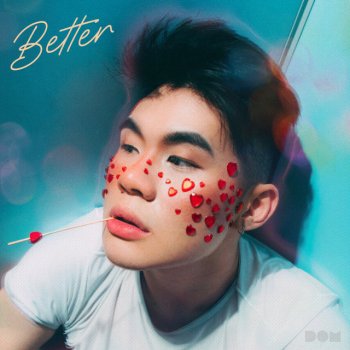 Dominic Chin - BETTER Lyrics