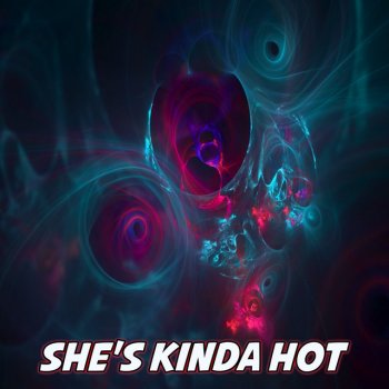 She S Kinda Hot By 365 Dreams Album Lyrics Musixmatch musixmatch