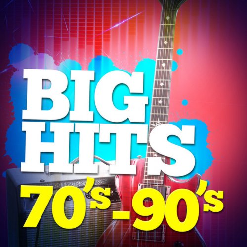 Big Hits: 70's - 90's