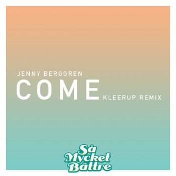 Come - Kleerup Remix