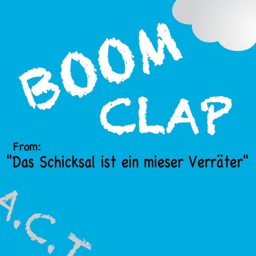 Boom Clap (From "Das Schicksal ist ein mieser Verräter")