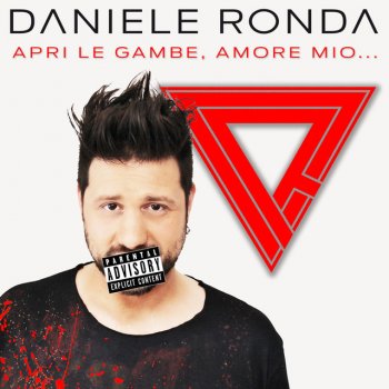 Apri le gambe amore mio by Daniele Ronda album lyrics | Musixmatch