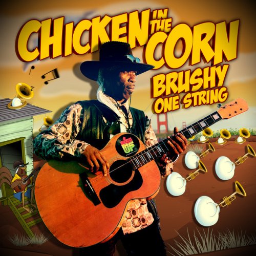 Letra De Chicken In The Corn Radio Version De Brushy One String Musixmatch letra de chicken in the corn radio