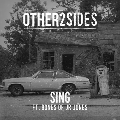 Sing (feat. Bones of JR Jones)