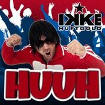 Huuh By Ikke Huftgold Album Lyrics Musixmatch Song Lyrics And