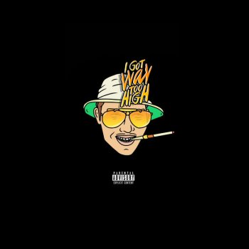 I Got Way Too High - Single