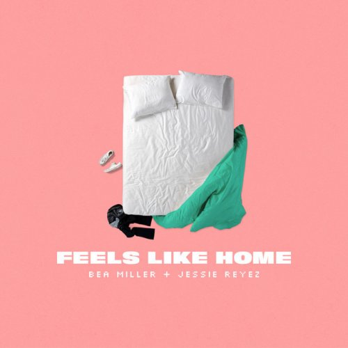 Bea Miller Feat Jessie Reyez Feels Like Home Lyrics Musixmatch