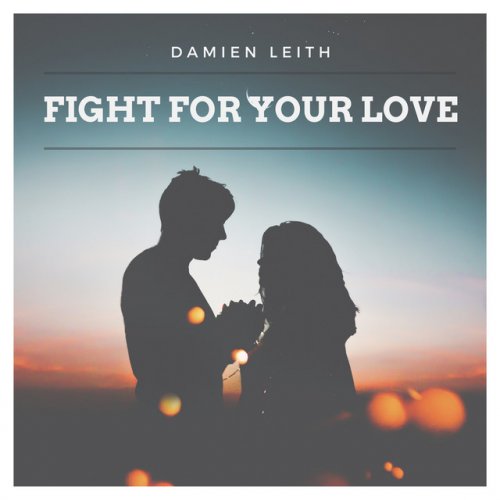 Damien Leith - Fight For Your Love Lyrics | Musixmatch