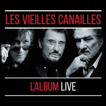 Paroles De L Album Les Vieilles Canailles Le Live Par Jacques Dutronc Feat Johnny Hallyday Eddy Mitchell Musixmatch Le Plus Grand Catalogue De Paroles Au Monde
