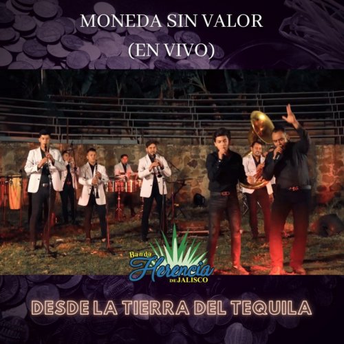 Herencia de Jalisco Moneda Sin Valor En vivo Lyrics Musixmatch
