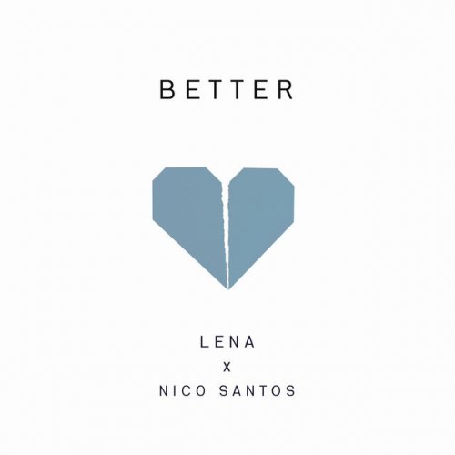 Lena Feat Nico Santos Better Lyrics Musixmatch