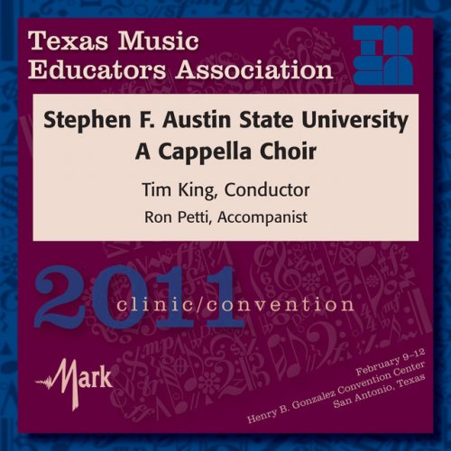 2011 Texas Music Educators Association (TMEA): Stephen F. Austin State University A Cappella Choir