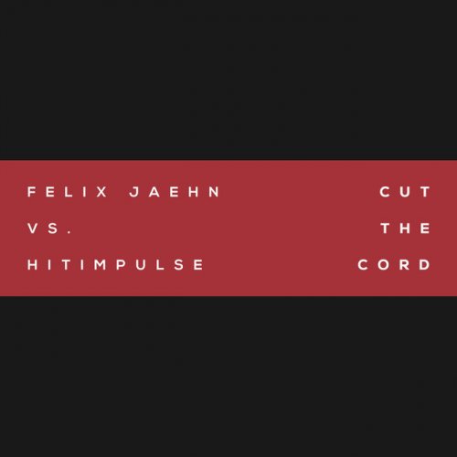 Cut The Cord Felix Jaehn Lyrics